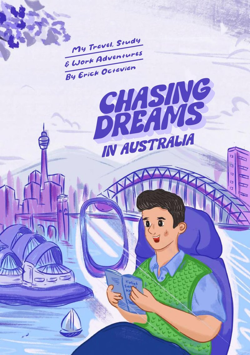 Cover buku Chasing Dreams in Australia (Meraih Mimpi di Australia) karya Erick Octavian
