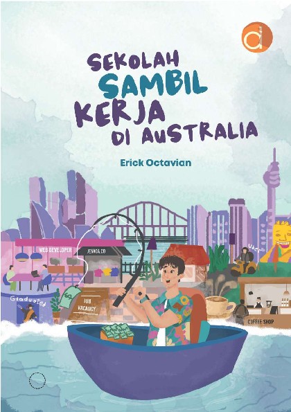 Cover buku Sekolah Sambil Kerja di Australia karya Erick Octavian